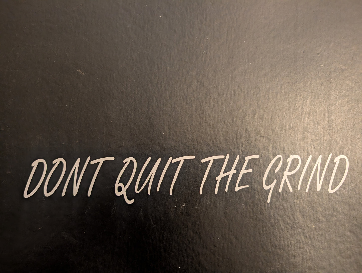 Don't Quit The Grind Sticker